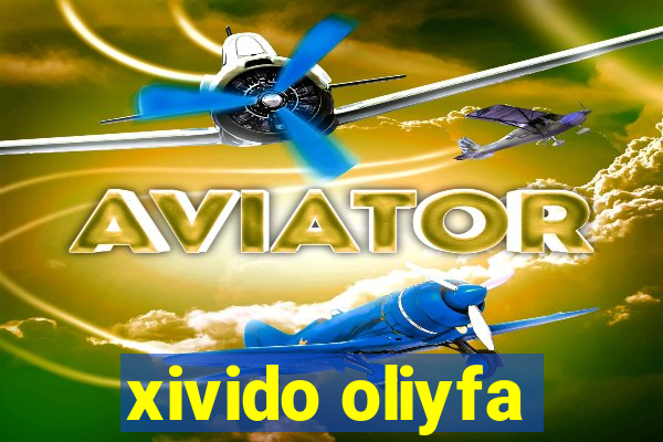 xivido oliyfa